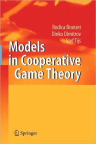 Title: Models in Cooperative Game Theory / Edition 2, Author: Rodica Branzei