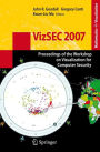 VizSEC 2007: Proceedings of the Workshop on Visualization for Computer Security