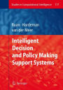 Intelligent Decision and Policy Making Support Systems