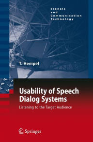 Title: Usability of Speech Dialog Systems: Listening to the Target Audience / Edition 1, Author: Thomas Hempel