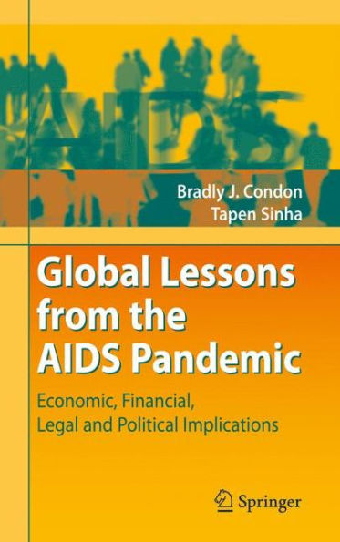 Global Lessons from the AIDS Pandemic: Economic, Financial, Legal and Political Implications / Edition 1
