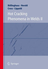 Title: Hot Cracking Phenomena in Welds II, Author: Thomas Bïllinghaus