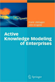 Title: Active Knowledge Modeling of Enterprises, Author: Frank Lillehagen
