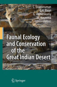 Title: Faunal Ecology and Conservation of the Great Indian Desert / Edition 1, Author: C. Sivaperuman