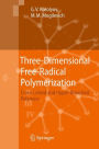 Three-Dimensional Free-Radical Polymerization: Cross-Linked and Hyper-Branched Polymers / Edition 1