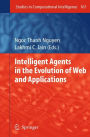 Intelligent Agents in the Evolution of Web and Applications / Edition 1