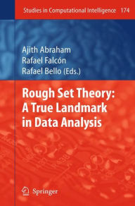 Title: Rough Set Theory: A True Landmark in Data Analysis / Edition 1, Author: Ajith Abraham
