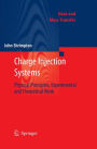 Charge Injection Systems: Physical Principles, Experimental and Theoretical Work / Edition 1