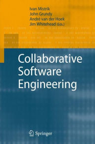 Title: Collaborative Software Engineering / Edition 1, Author: Ivan Mistrïk