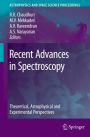 Recent Advances in Spectroscopy: Theoretical, Astrophysical and Experimental Perspectives / Edition 1