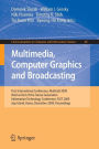 Multimedia, Computer Graphics and Broadcasting: First International Conference, MulGraB 2009, Held as Part of the Furture Generation Information Technology Conference, FGIT 2009, Jeju Island, Korea, December 10-12, 2009, Proceedings
