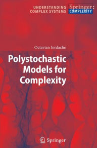 Title: Polystochastic Models for Complexity / Edition 1, Author: Octavian Iordache