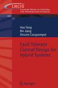 Title: Fault Tolerant Control Design for Hybrid Systems, Author: Hao Yang