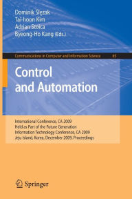 Title: Control and Automation: International Conference, CA 2009, Held as Part of the Future Generation Information Technology Conference, CA 2009, Jeju Island, Korea, December 10-12, 2009. Proceedings / Edition 1, Author: Dominik Slezak