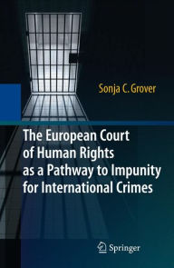Title: The European Court of Human Rights as a Pathway to Impunity for International Crimes, Author: Sonja C. Grover