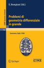 Problemi di geometria differenziale in grande: Lectures given at a Summer School of the Centro Internazionale Matematico Estivo (C.I.M.E.) held in Sestriere (Torino), Italy, July 31-August 8, 1958