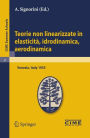 Teorie non linearizzate in elasticitï¿½, idrodinamica e aerodinamica: Lectures given at a Summer School of the Centro Internazionale Matematico Estivo (C.I.M.E.) held in Venezia, Italy, September 20-28, 1955 / Edition 1