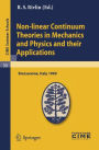 Non-linear Continuum Theories in Mechanics and Physics and their Applications: Lectures given at a Summer School of the Centro Internazionale Matematico Estivo (C.I.M.E.) held in Bressanone (Bolzano), Italy, September 3-11, 1969 / Edition 1