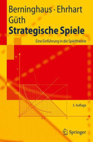 Title: Strategische Spiele: Eine Einfï¿½hrung in die Spieltheorie / Edition 3, Author: Siegfried Berninghaus