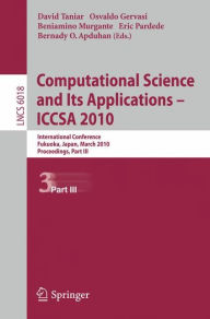 Title: Computational Science and Its Applications - ICCSA 2010: International Conference, Fukuoka, Japan, March 23-26, 2010, Proceedings, Part III, Author: David Taniar