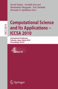 Title: Computational Science and Its Applications - ICCSA 2010: International Conference, Fukuoka, Japan, March 23-26, 2010, Proceedings, Part IV, Author: David Taniar