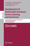 Alternative view 1 of Development of Multimodal Interfaces: Active Listening and Synchrony: Second COST 2102 International Training School, Dublin, Ireland, March 23-27, 2009, Revised Selected Papers