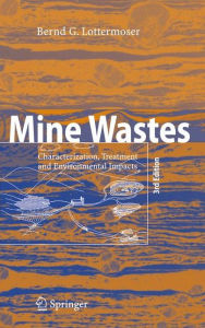Title: Mine Wastes: Characterization, Treatment and Environmental Impacts / Edition 3, Author: Bernd Lottermoser