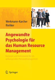 Title: Angewandte Psychologie für das Human Resource Management. Konzepte und Instrumente für ein wirkungsvolles Personalmanagement, Author: Birgit Werkmann-Karcher