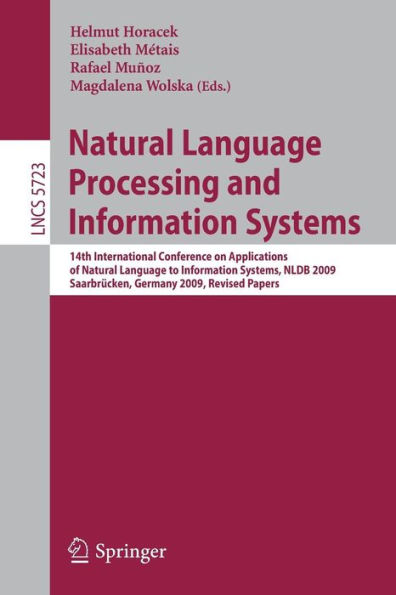 Natural Language Processing and Information Systems: 14th International Conference on Applications of Natural Language to Information Systems , NLDB 2009, Saarbrücken, Germany, June 24-26, 2009. Revised Papers