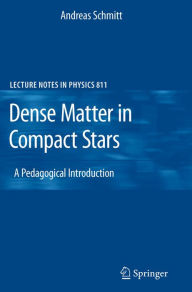Title: Dense Matter in Compact Stars: A Pedagogical Introduction, Author: Andreas Schmitt