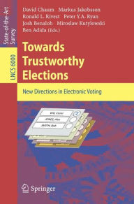 Towards Trustworthy Elections: New Directions in Electronic Voting / Edition 1