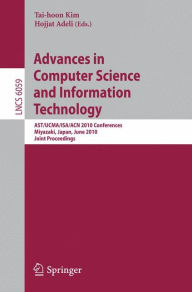 Title: Advances in Computer Science and Information Technology: AST/UCMA/ISA/ACN 2010 Conferences, Miyazaki, Japan, June 23-25, 2010. Joint Proceedings, Author: Tai-hoon Kim