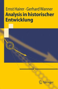 Title: Analysis in historischer Entwicklung / Edition 1, Author: Ernst Hairer