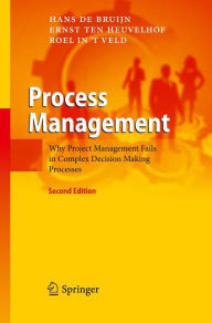 Title: Process Management: Why Project Management Fails in Complex Decision Making Processes / Edition 2, Author: Hans de Bruijn