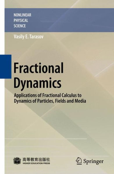 Fractional Dynamics: Applications of Fractional Calculus to Dynamics of Particles, Fields and Media / Edition 1