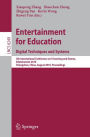 Entertainment for Education. Digital Techniques and Systems: 5th International Conference on E-learning and Games, Edutainment 2010, Changchun, China, August 16-18, 2010, Proceedings