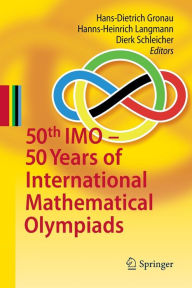 Title: 50th IMO - 50 Years of International Mathematical Olympiads / Edition 1, Author: Hans-Dietrich Gronau