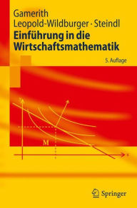 Title: Einfï¿½hrung in die Wirtschaftsmathematik / Edition 5, Author: Wolf Gamerith