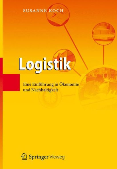 Logistik: Eine Einfï¿½hrung in ï¿½konomie und Nachhaltigkeit / Edition 1