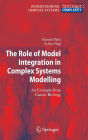 The Role of Model Integration in Complex Systems Modelling: An Example from Cancer Biology