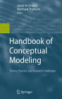 Handbook of Conceptual Modeling: Theory, Practice, and Research Challenges