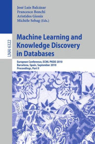 Title: Machine Learning and Knowledge Discovery in Databases: European Conference, ECML PKDD 2010, Barcelona, Spain, September 20-24, 2010. Proceedings, Part II / Edition 1, Author: José L. Balcázar