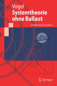Title: Systemtheorie ohne Ballast: Zeitdiskrete LTI-Systeme / Edition 1, Author: Peter Vogel