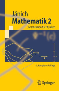 Title: Mathematik 2: Geschrieben für Physiker / Edition 2, Author: Klaus Jänich