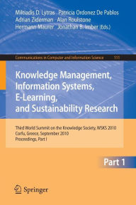 Title: Knowledge Management, Information Systems, E-Learning, and Sustainability Research: Third World Summit on the Knowledge Society, WSKS 2010, Corfu, Greece, September 22-24, 2010, Proceedings, Part I, Author: Miltiadis D. Lytras