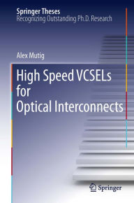 Title: High Speed VCSELs for Optical Interconnects, Author: Alex Mutig