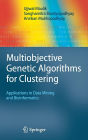 Multiobjective Genetic Algorithms for Clustering: Applications in Data Mining and Bioinformatics