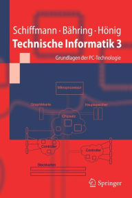 Title: Technische Informatik 3: Grundlagen der PC-Technologie / Edition 1, Author: Wolfram Schiffmann