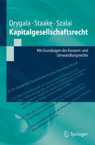 Title: Kapitalgesellschaftsrecht: Mit Grundzï¿½gen des Konzern- und Umwandlungsrechts / Edition 1, Author: Tim Drygala