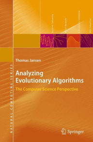 Analyzing Evolutionary Algorithms: The Computer Science Perspective / Edition 1